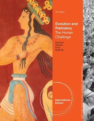 Evolution and Prehistory - William Haviland, Harald Prins, Bunny McBride,  WALRATH