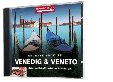 Mords-Genuss: Venedig & Veneto - Michael Böckler