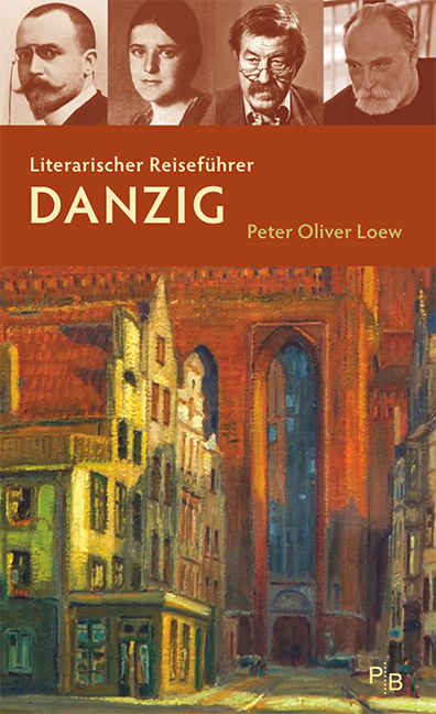 Literarischer Reiseführer Danzig - Peter Oliver Loew