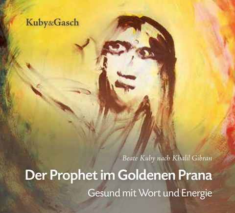 Der Prophet im goldenen Prana - Hörbuch - Beate Kuby
