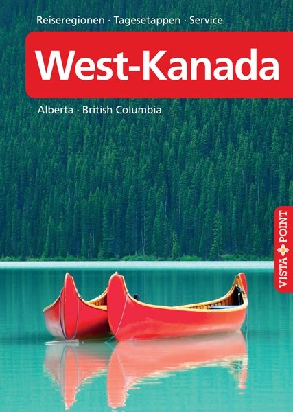 West-Kanada – VISTA POINT Reiseführer A bis Z - Heike Wagner