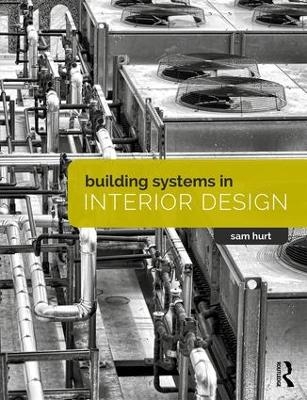 Building Systems in Interior Design - Sam Hurt
