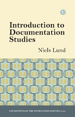 Introduction to Documentation Studies - Niels Windfeld Lund