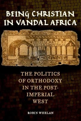 Being Christian in Vandal Africa - Robin Whelan