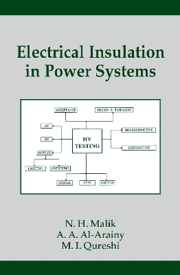 Electrical Insulation in Power Systems - N.H. Malik, A. A. Al-Arainy, M.I. Qureshi