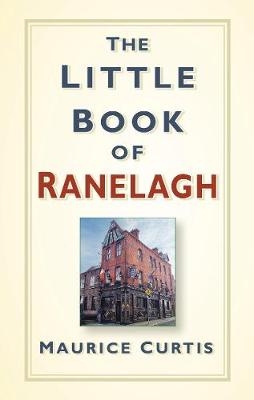 The Little Book of Ranelagh - Maurice Curtis