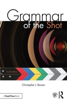 Grammar of the Shot - Christopher Bowen