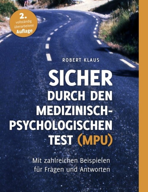 Sicher durch den Medizinisch-Psychologischen Test (MPU) - Robert Klaus