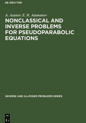 Nonclassical and Inverse Problems for Pseudoparabolic Equations - A. Asanov