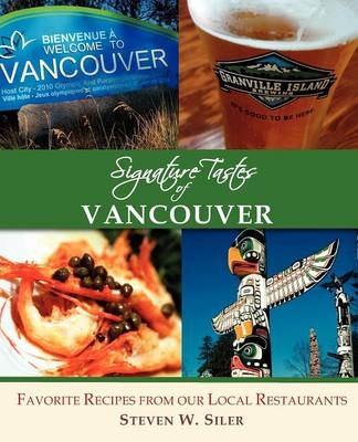 Signature Tastes of Vancouver - Steven W Siler