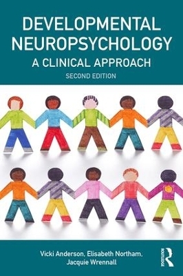 Developmental Neuropsychology - Vicki Anderson, Elisabeth Northam, Jacquie Wrennall