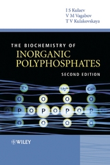 Biochemistry of Inorganic Polyphosphates -  Igor S. Kulaev,  Tatiana Kulakovskaya,  Vladimir Vagabov