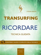 Transurfing. Ricordare - Steven Bailey