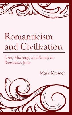 Romanticism and Civilization - Mark Kremer