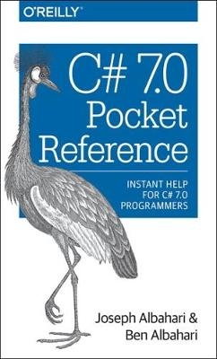 C# 7.0 Pocket Reference - Joseph Albahari, Ben Albahari