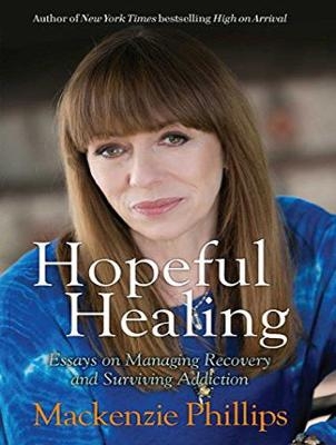 Hopeful Healing - Mackenzie Phillips