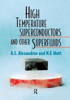 High Temperature Superconductors And Other Superfluids - A S Alexandrov, Nevill Mott