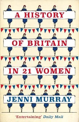 A History of Britain in 21 Women - Jenni Murray