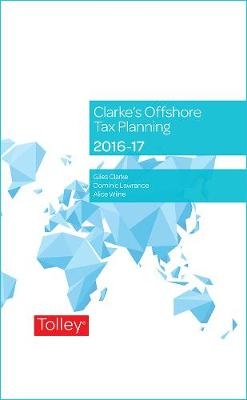 Clarke's Offshore Tax Planning 23rd edition - Giles Clarke