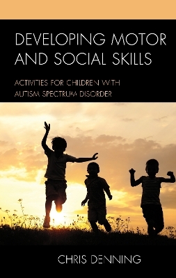 Developing Motor and Social Skills - Christopher Denning