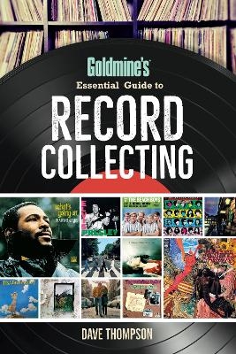 Goldmine's Essential Guide to Record Collecting - Dave Thompson