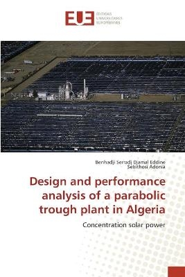 Design and performance analysis of a parabolic trough plant in Algeria - Benhadji Serradj Djamal Eddine, Sebithosi Adonia
