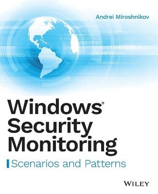 Windows Security Monitoring - Andrei Miroshnikov
