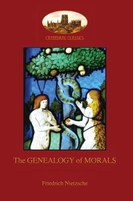 The Genealogy of Morals - Friedrich Nietzsche