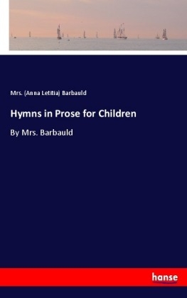 Hymns in Prose for Children - (Anna Letitia) Barbauld