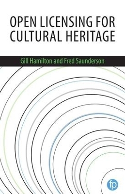 Open Licensing for Cultural Heritage - Gill Hamilton, Fred Saunderson