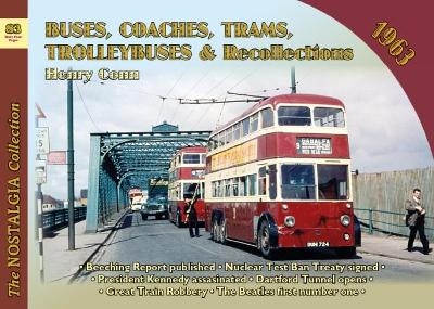 Buses, Coaches, Trams and Trolleybus Recollections 1963 - Henry Conn