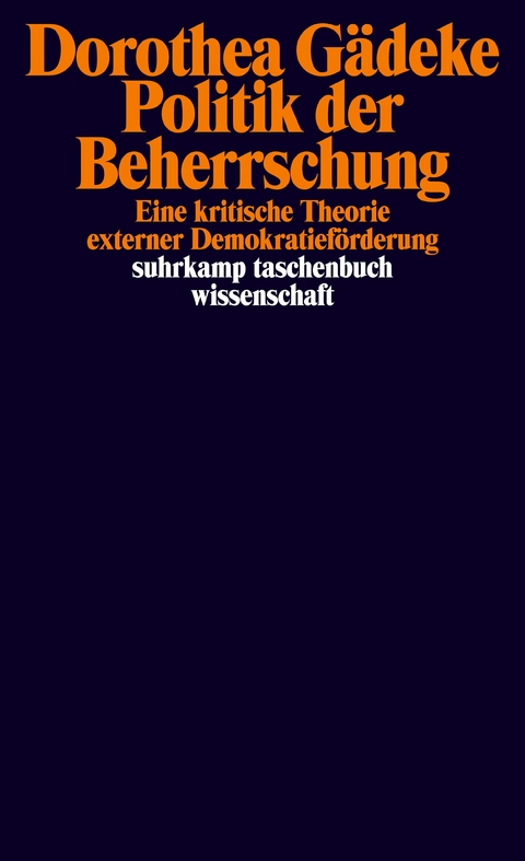 Politik der Beherrschung - Dorothea Gädeke