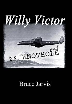 Willy Victor and 25 Knot Hole - Bruce Jarvis