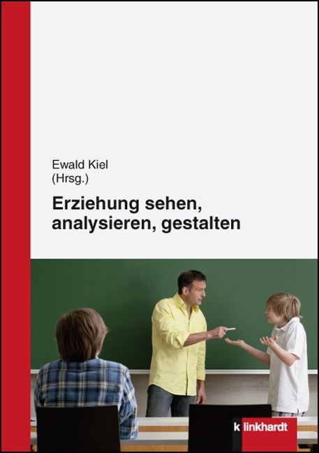 Erziehung sehen, analysieren und gestalten - 