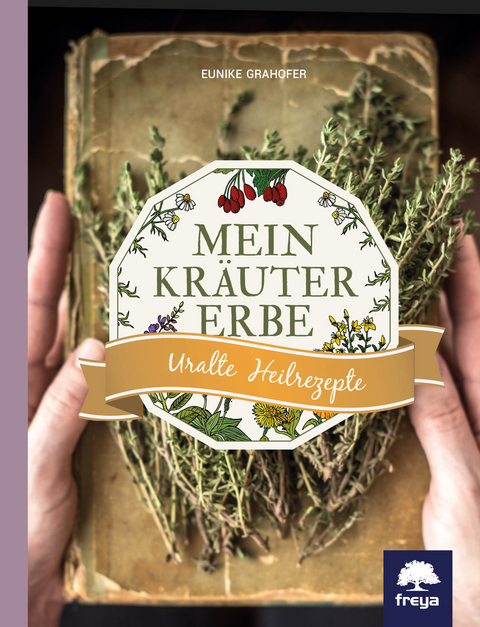 Mein Kräutererbe - Eunike Grahofer