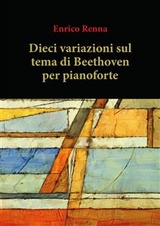 Dieci variazioni su tema di Beethoven - Enrico Renna