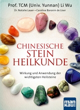 Chinesische Steinheilkunde - Prof. TCM (Univ. Yunnan) Li Wu, Dr. Natalie Lauer, Caroline Baronin de Liser