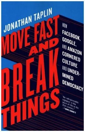 Move Fast and Break Things - Jonathan Taplin