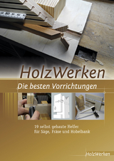 HolzWerken  Die besten Vorrichtungen