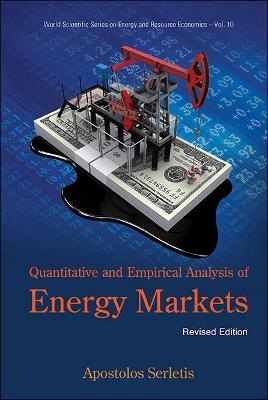 Quantitative And Empirical Analysis Of Energy Markets (Revised Edition) - 