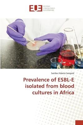 Prevalence of ESBL-E isolated from blood cultures in Africa - Samba Adama Sangaré