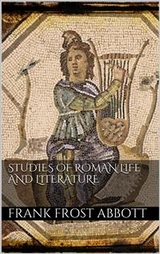 Studies of Roman Life and Literature - Frank Frost Abbott