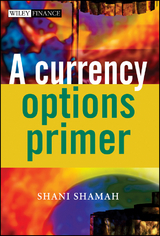 A Currency Options Primer - Shani Shamah