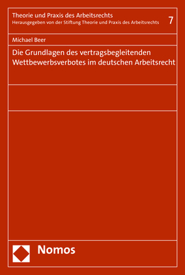 Die Grundlagen des vertragsbegleitenden Wettbewerbsverbotes im deutschen Arbeitsrecht - Michael Beer