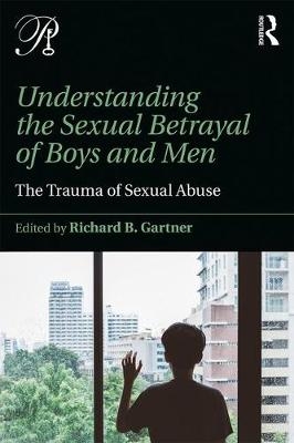 Understanding the Sexual Betrayal of Boys and Men - 