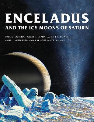 Enceladus and the Icy Moons of Saturn - 