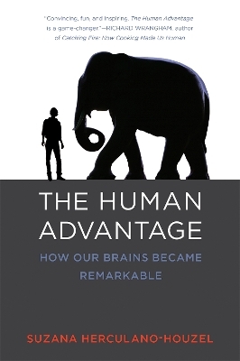 The Human Advantage - Suzana Herculano-Houzel