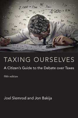 Taxing Ourselves - Joel Slemrod; Jon Bakija