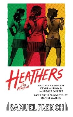Heathers the Musical - Laurence O'Keefe, Murphy Kevin