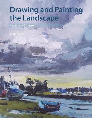 Drawing and Painting the Landscape - Philip Tyler